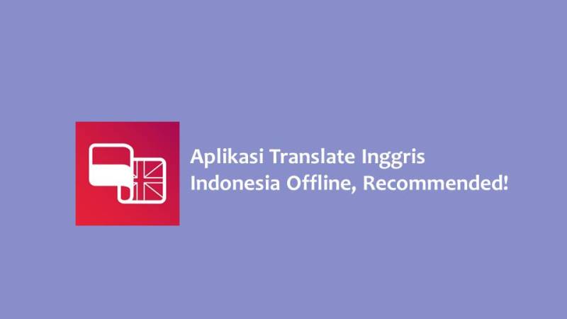 Aplikasi Translate Inggris Indonesia Offline