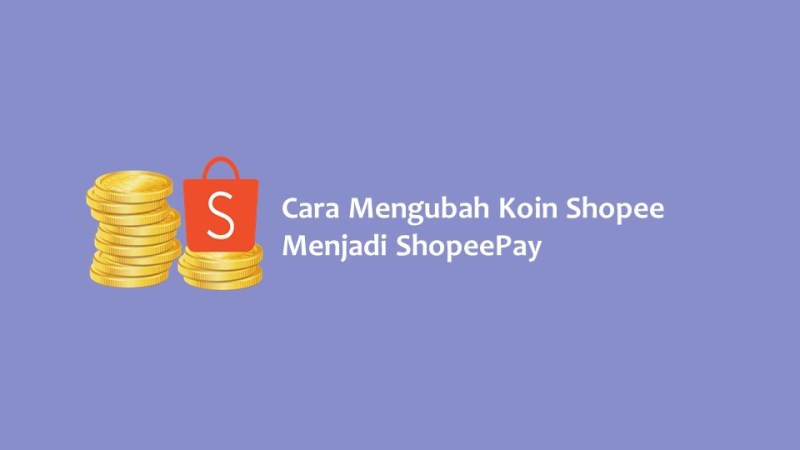 Cara Mengubah Koin Shopee Menjadi ShopeePay