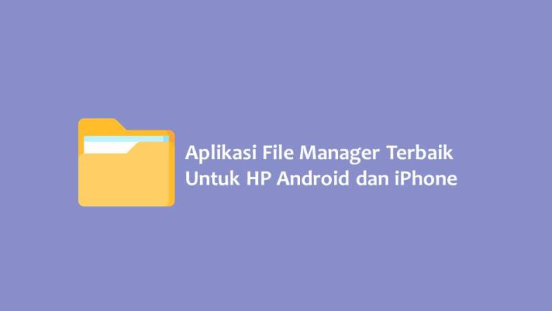 Aplikasi File Manager Terbaik