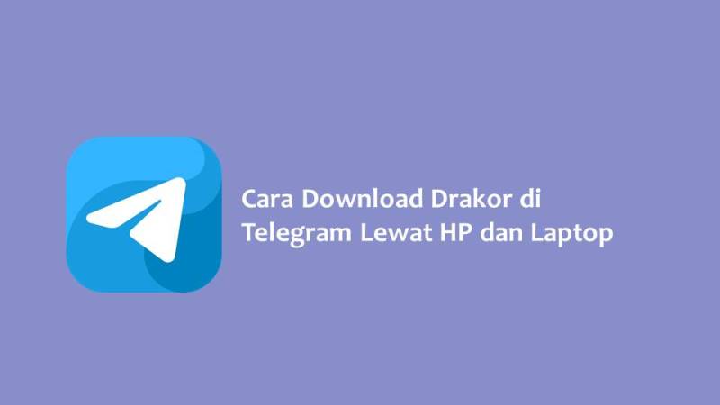 Cara Download Drakor di Telegram