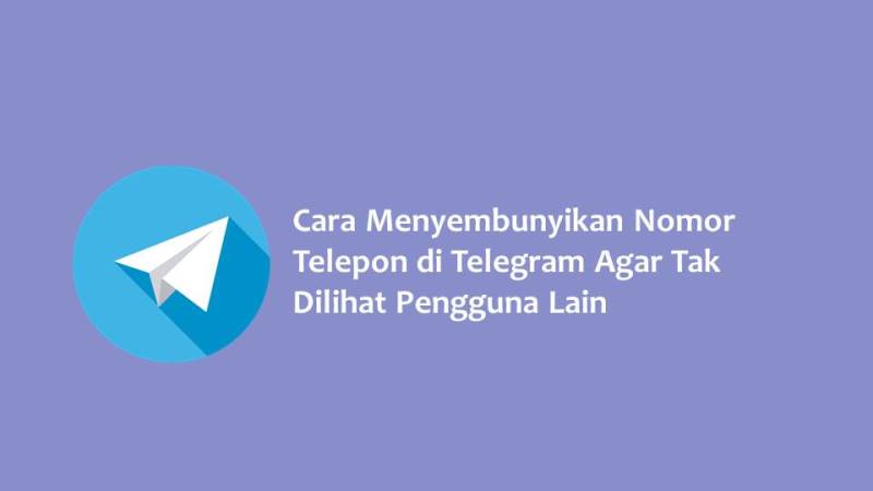 Cara Menyembunyikan Nomor Telepon di Telegram