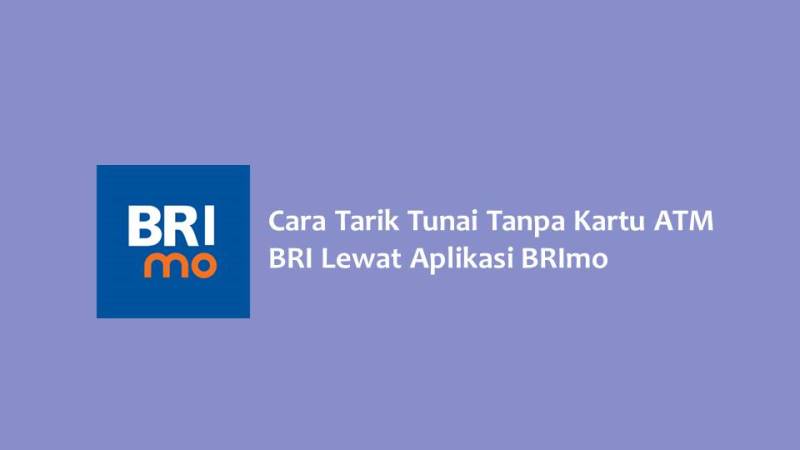 Cara Tarik Tunai Tanpa Kartu ATM BRI