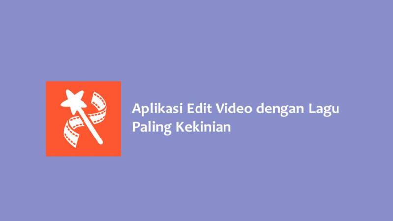 Aplikasi Edit Video dengan Lagu