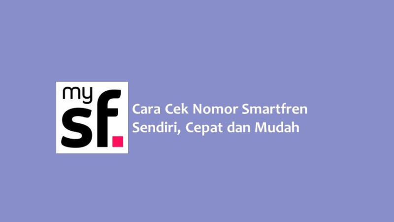 Cara Cek Nomor Smartfren Sendiri Cepat dan Mudah