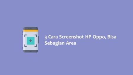3 Cara Screenshot HP Oppo Bisa Sebagian Area