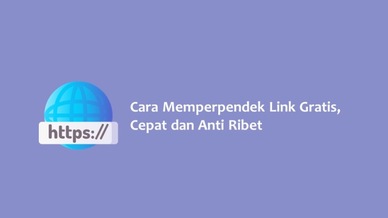 Cara Memperpendek Link Gratis Cepat dan Anti Ribet