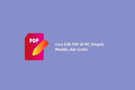 Cara Edit PDF di HP Simpel Mudah dan Gratis
