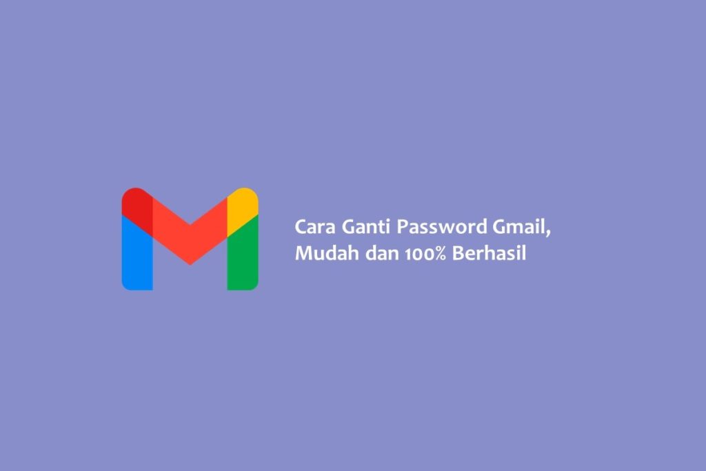Cara Ganti Password Gmail Mudah dan 100 Berhasil
