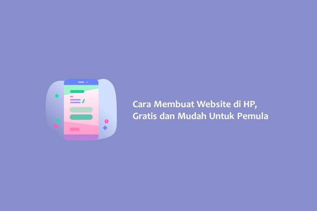 Cara Membuat Website di HP Gratis dan Mudah Untuk Pemula