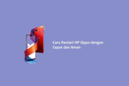 Cara Restart HP Oppo dengan Cepat dan Aman