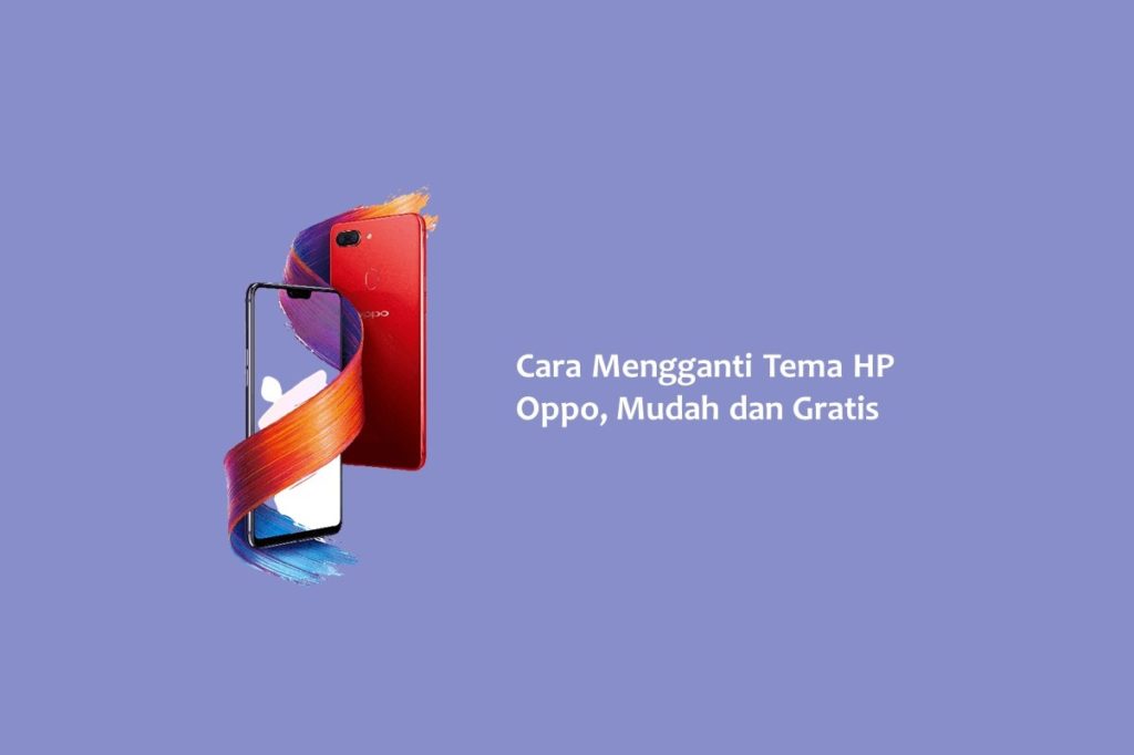 Cara Mengganti Tema HP Oppo Mudah dan Gratis