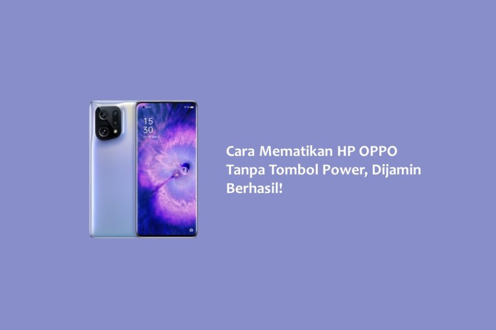 Cara Mematikan HP OPPO Tanpa Tombol Power Dijamin Berhasil