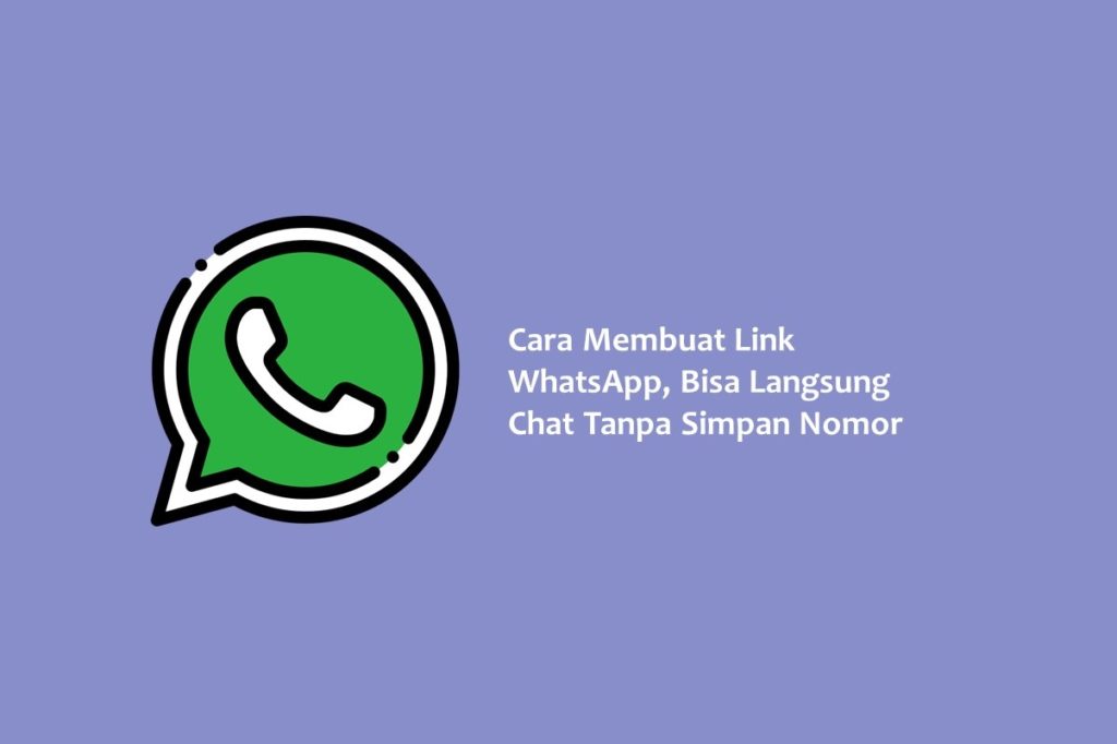 Cara Membuat Link WhatsApp Bisa Langsung Chat Tanpa Simpan Nomor