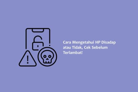 Cara Mengetahui HP Disadap atau Tidak Cek Sebelum Terlambat