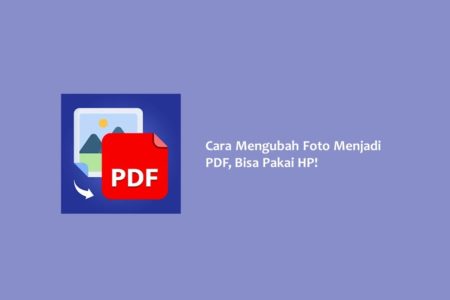 Cara Mengubah Foto Menjadi PDF Bisa Pakai HP
