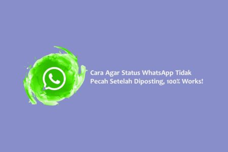Cara Agar Status WhatsApp Tidak Pecah Setelah Diposting 100 Works