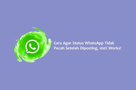 Cara Agar Status WhatsApp Tidak Pecah Setelah Diposting 100 Works