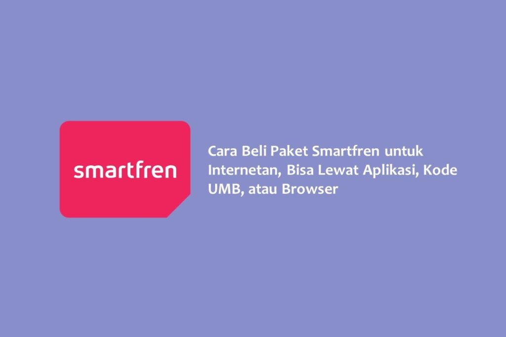 Cara Beli Paket Smartfren untuk Internetan Bisa Lewat Aplikasi Kode UMB atau Browser