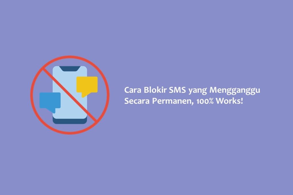 Cara Blokir SMS yang Mengganggu Secara Permanen 100 Works