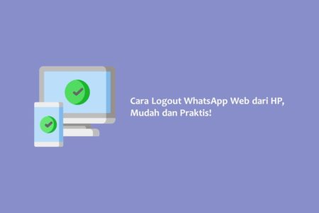 Cara Logout WhatsApp Web dari HP Mudah dan Praktis