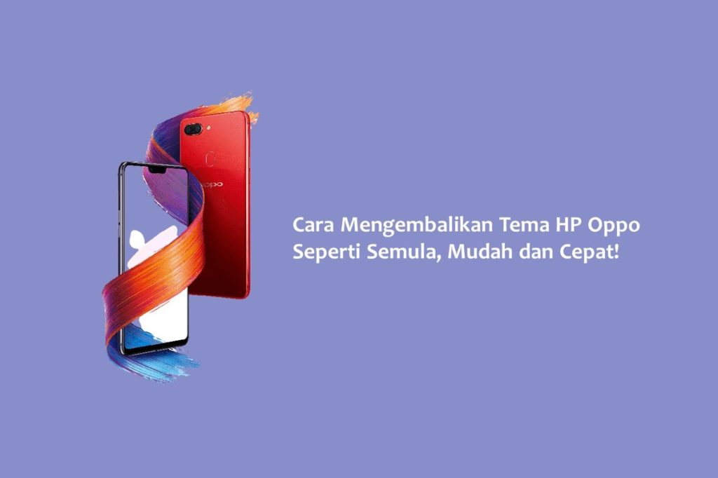 Cara Mengembalikan Tema HP Oppo Seperti Semula Mudah dan Cepat