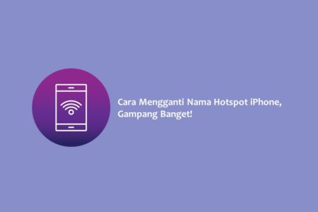 Cara Mengganti Nama Hotspot iPhone Gampang Banget