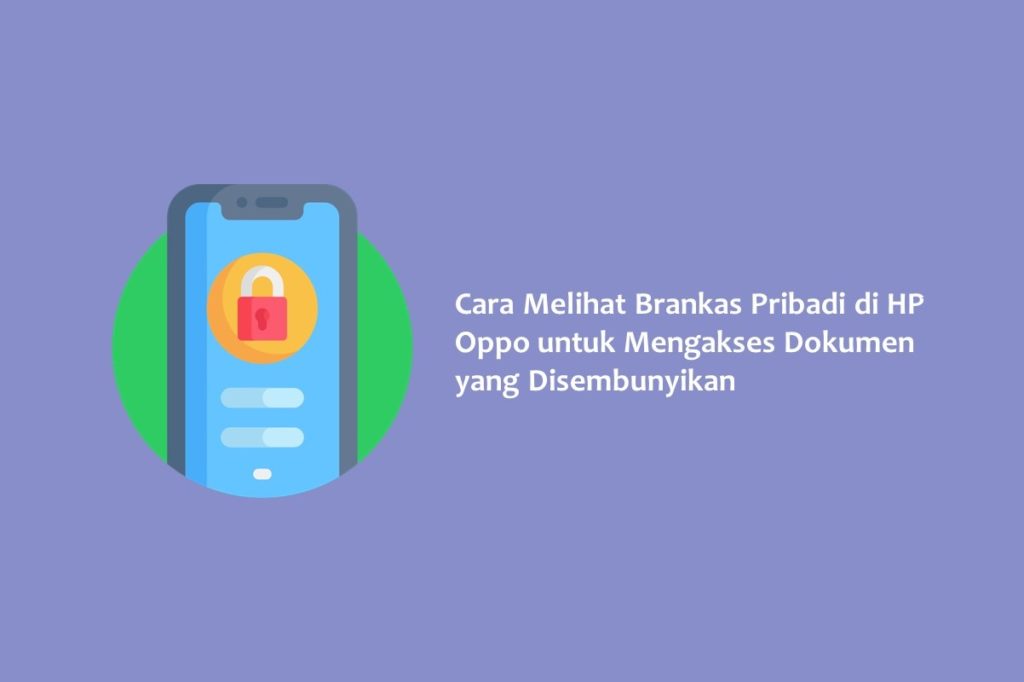 Cara Melihat Brankas Pribadi di HP Oppo untuk Mengakses Dokumen yang Disembunyikan