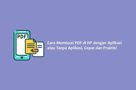 Cara Membuat PDF di HP dengan Aplikasi atau Tanpa Aplikasi Cepat dan Praktis