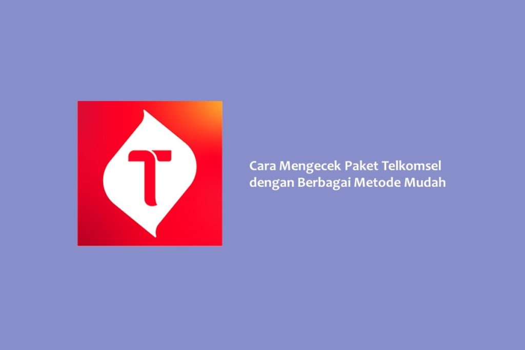 Cara Mengecek Paket Telkomsel dengan Berbagai Metode Mudah