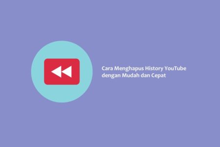 Cara Menghapus History YouTube dengan Mudah dan Cepat