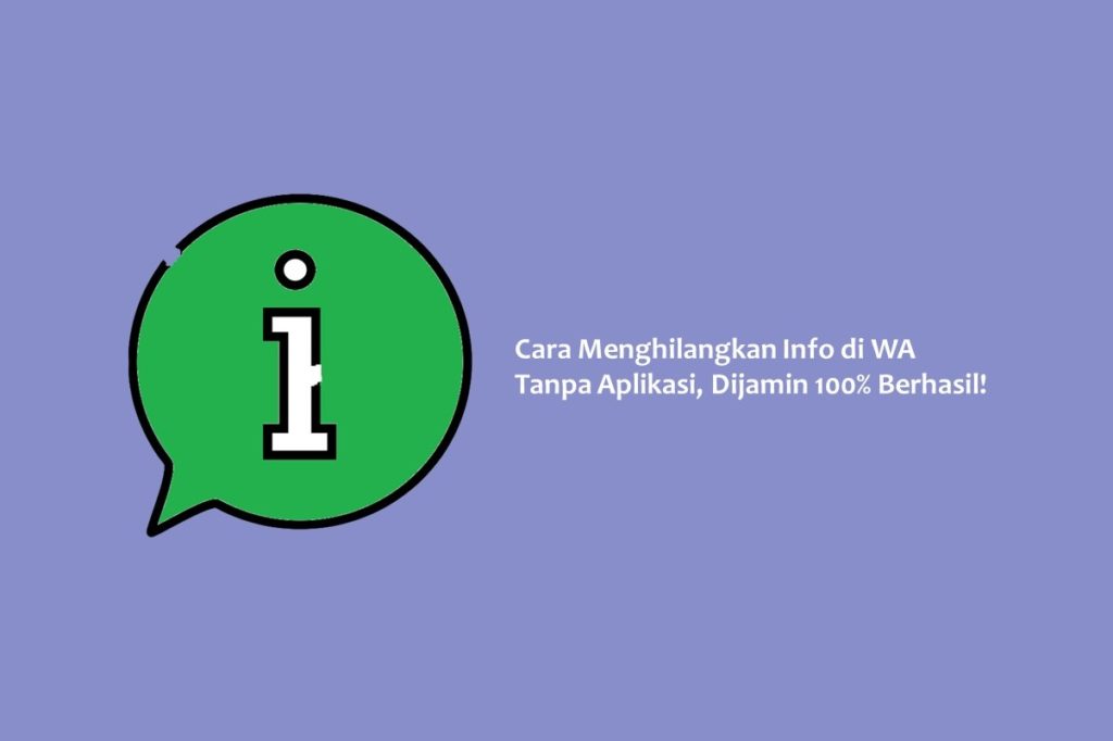 Cara Menghilangkan Info di WA Tanpa Aplikasi, Dijamin 100% Berhasil!