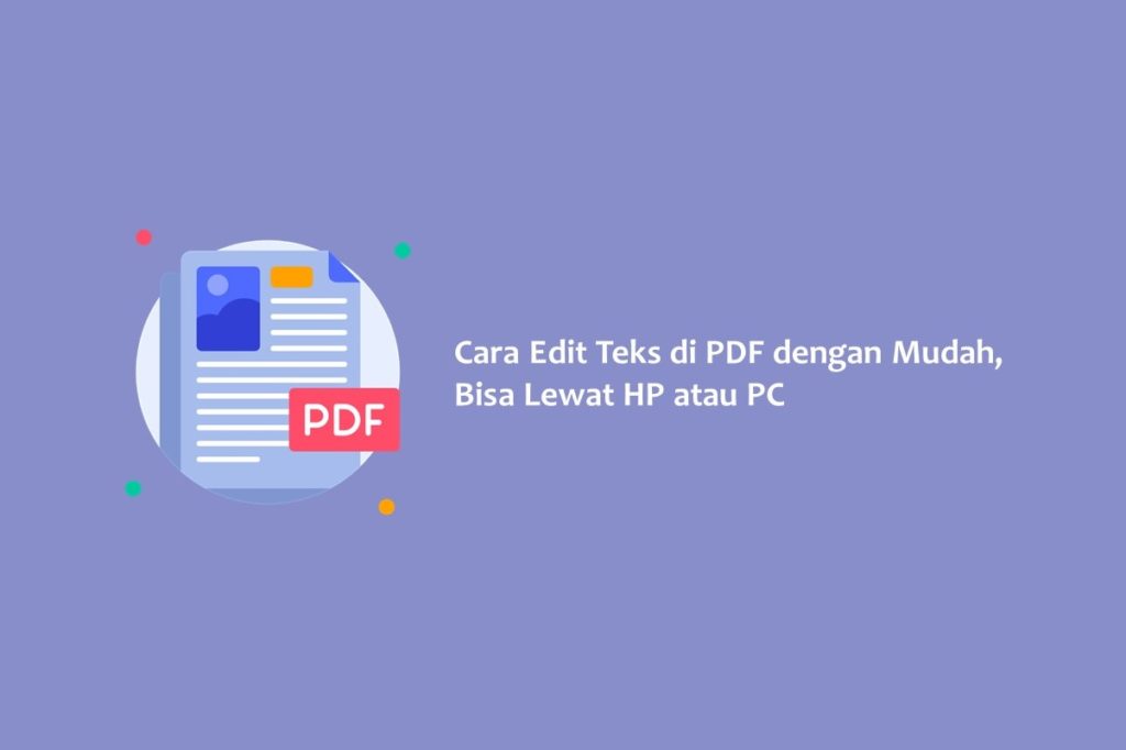 Cara Edit Teks di PDF dengan Mudah, Bisa Lewat HP atau PC