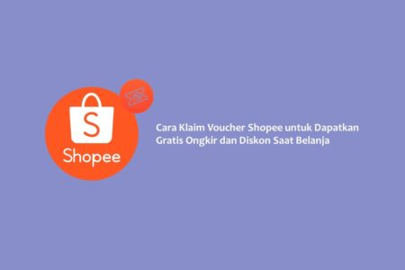 Cara Klaim Voucher Shopee untuk Dapatkan Gratis Ongkir dan Diskon Saat Belanja