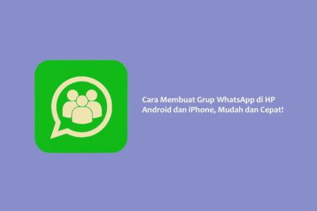 Cara Membuat Grup WhatsApp di HP Android dan iPhone, Mudah dan Cepat!