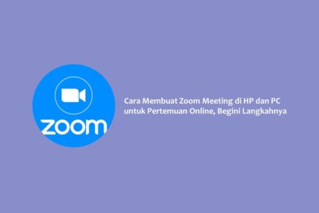 Cara Membuat Zoom Meeting di HP dan PC untuk Pertemuan Online, Begini Langkahnya