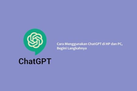 Cara Menggunakan ChatGPT di HP dan PC, Begini Langkahnya