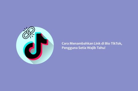 Cara Menambahkan Link di Bio TikTok, Pengguna Setia Wajib Tahu!