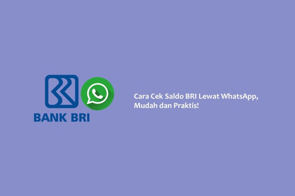 Cara Cek Saldo BRI Lewat WhatsApp, Mudah dan Praktis!