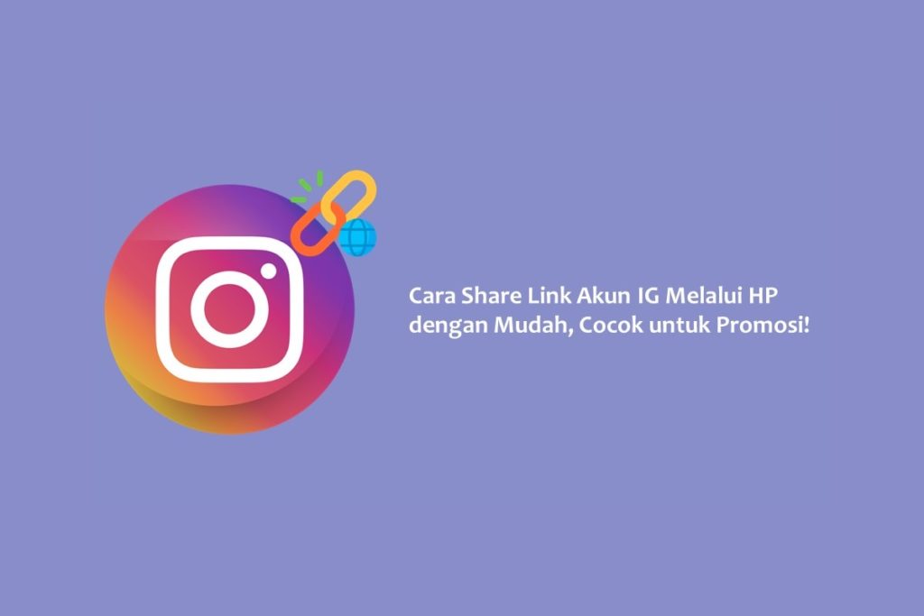 Cara Share Link Akun IG Melalui HP dengan Mudah, Cocok untuk Promosi!