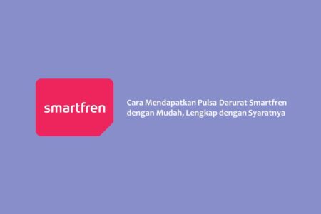 Cara Mendapatkan Pulsa Darurat Smartfren dengan Mudah, Lengkap dengan Syaratnya