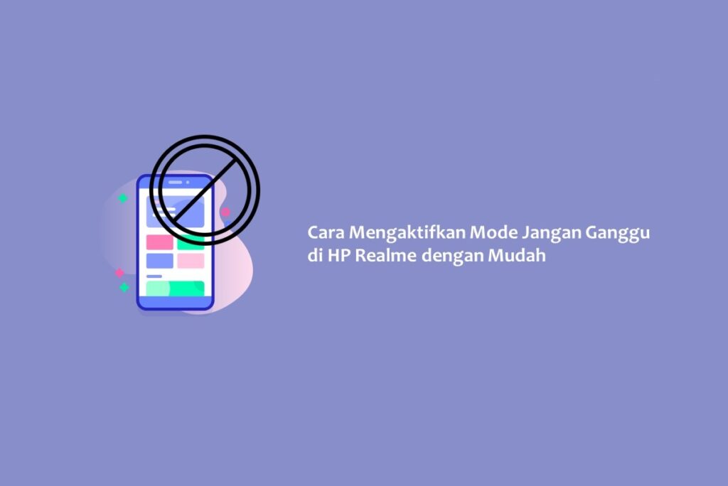 Cara Mengaktifkan Mode Jangan Ganggu di HP Realme dengan Mudah