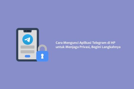 Cara Mengunci Aplikasi Telegram di HP untuk Menjaga Privasi, Begini Langkahnya