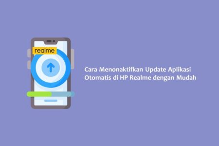 Cara Menonaktifkan Update Aplikasi Otomatis di HP Realme dengan Mudah
