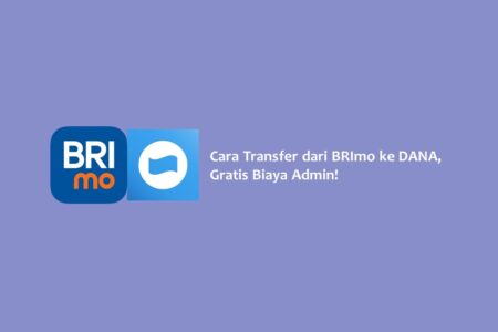 Cara Transfer dari BRImo ke DANA, Gratis Biaya Admin!