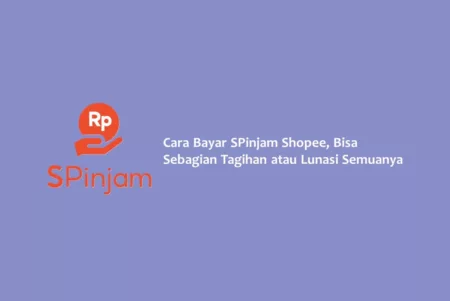 Cara Bayar SPinjam Shopee, Bisa Sebagian Tagihan atau Lunasi Semuanya