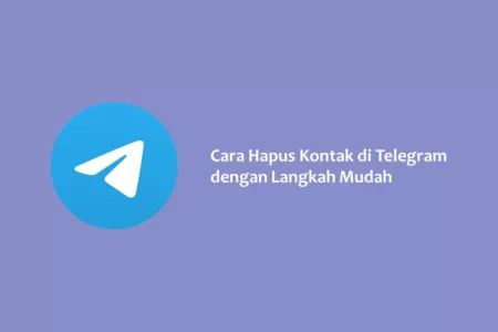 Cara Hapus Kontak di Telegram dengan Langkah Mudah