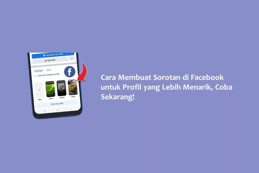 Cara Membuat Sorotan di Facebook untuk Profil yang Lebih Menarik, Coba Sekarang!