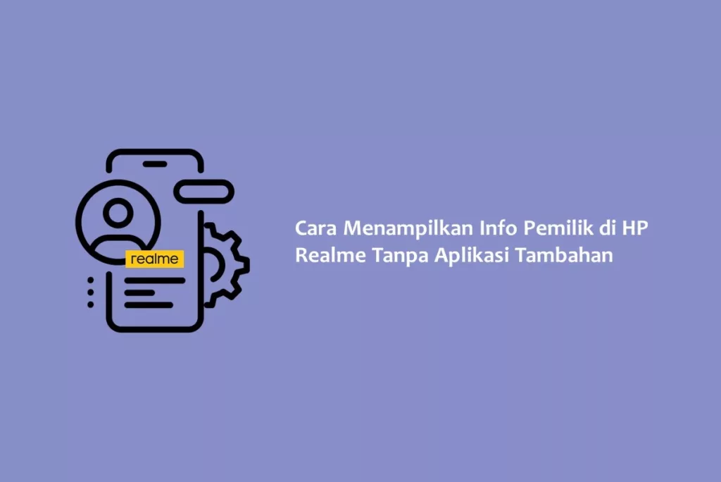 Cara Menampilkan Info Pemilik di HP Realme Tanpa Aplikasi Tambahan