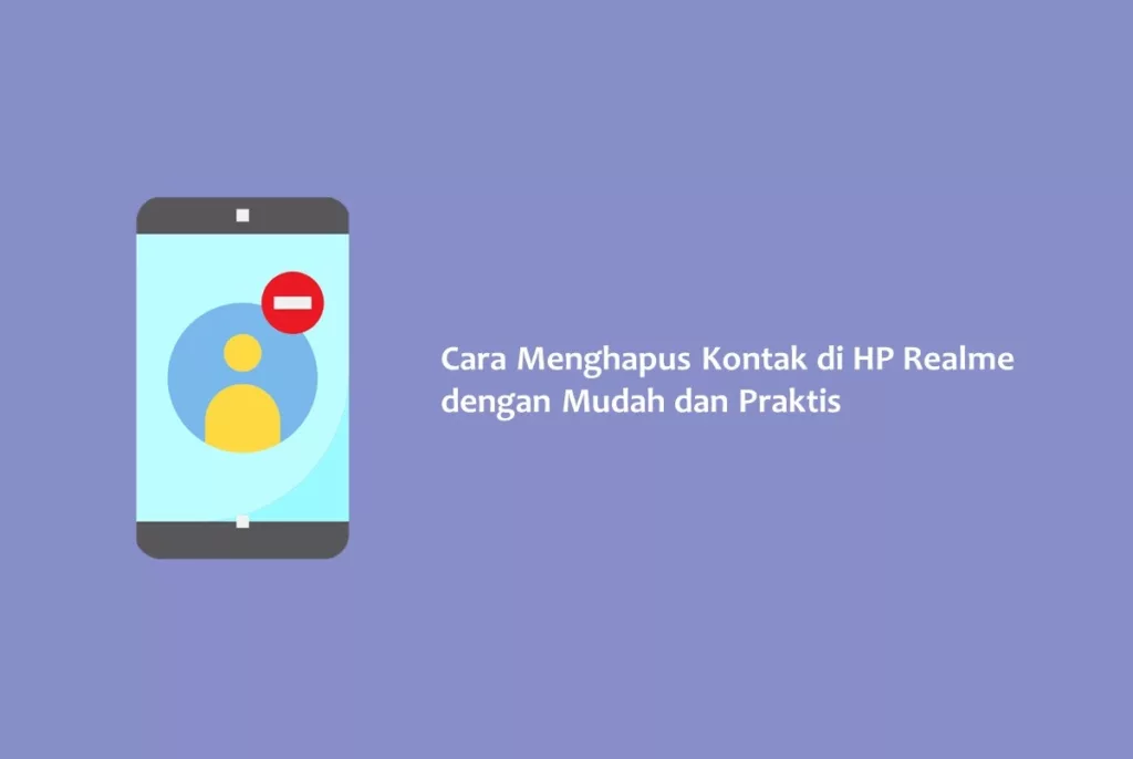 Cara Menghapus Kontak di HP Realme dengan Mudah dan Praktis