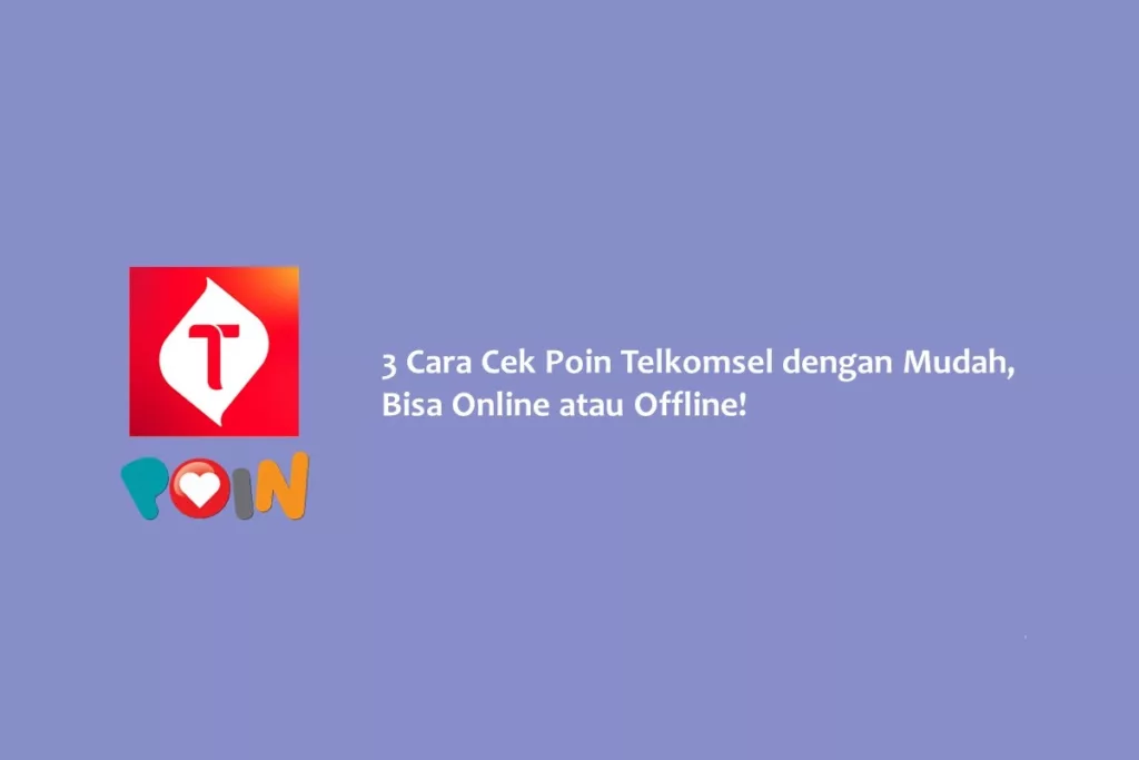 3 Cara Cek Poin Telkomsel dengan Mudah, Bisa Online atau Offline!